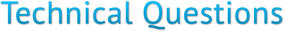 Technical Questions Technical Questions
