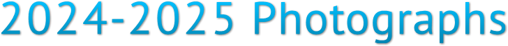 2024-2025 Photographs 2024-2025 Photographs